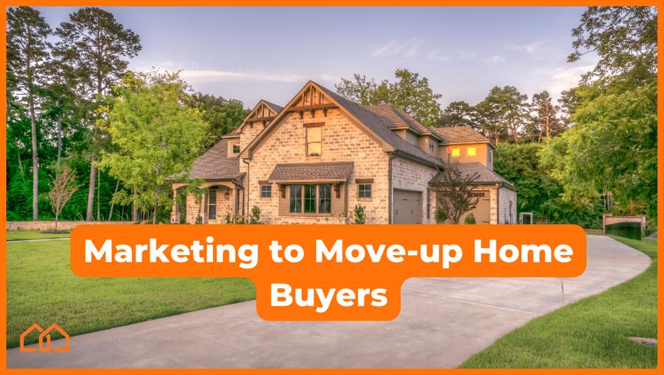 marketing to move up homebuyers