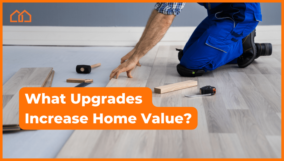 what upgrades increase home value