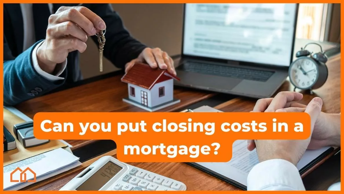 can you put closing costs in mortgage