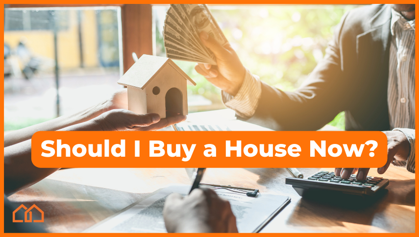 Should I buy a house now?