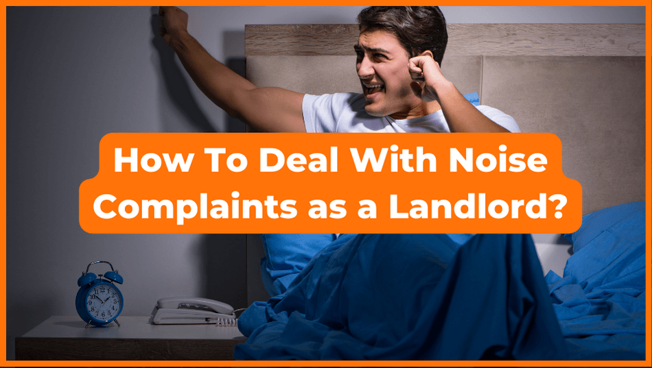 how to deal with noise complaints as a landlord