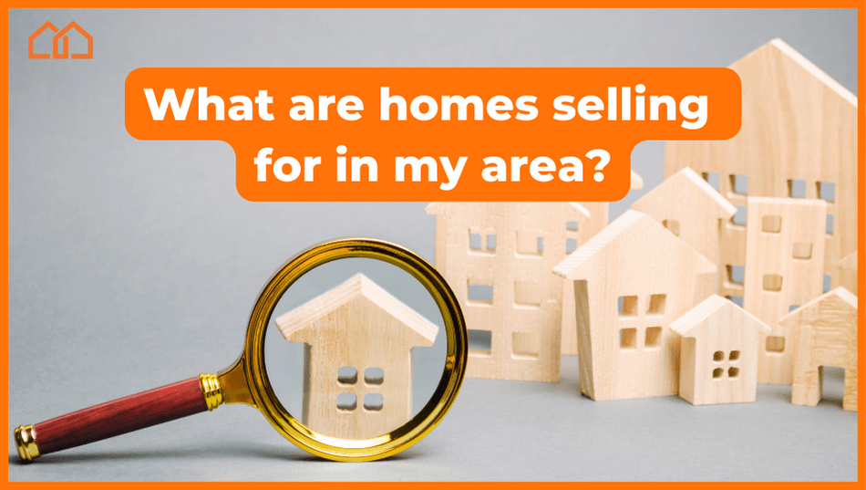 what are homes selling for in my area?