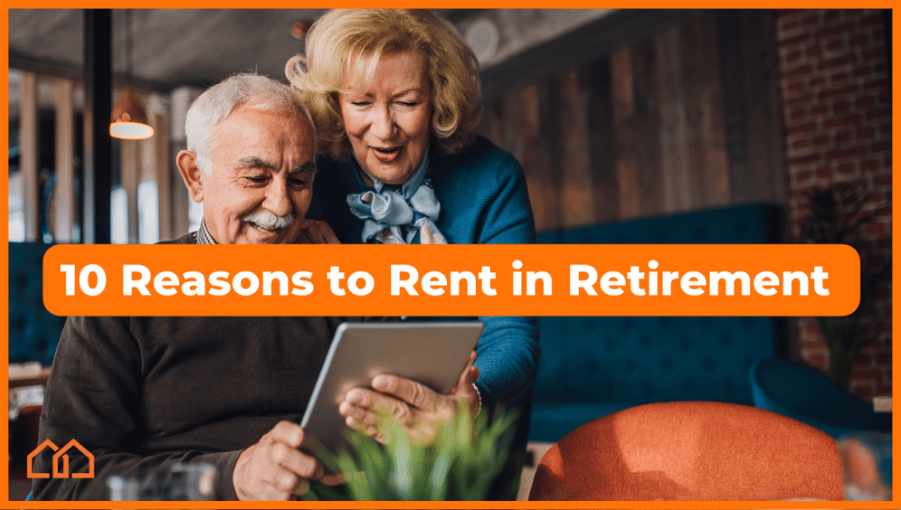 10 reasons you should rent in retirement