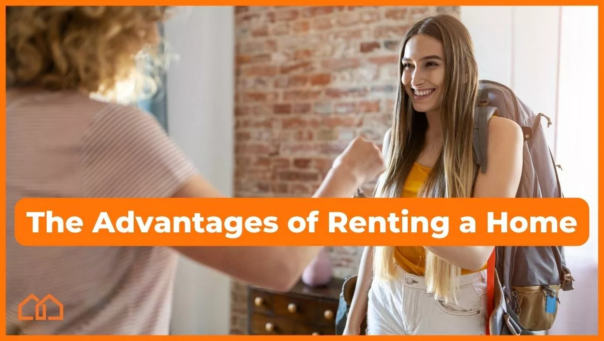 the advantages of renting a home