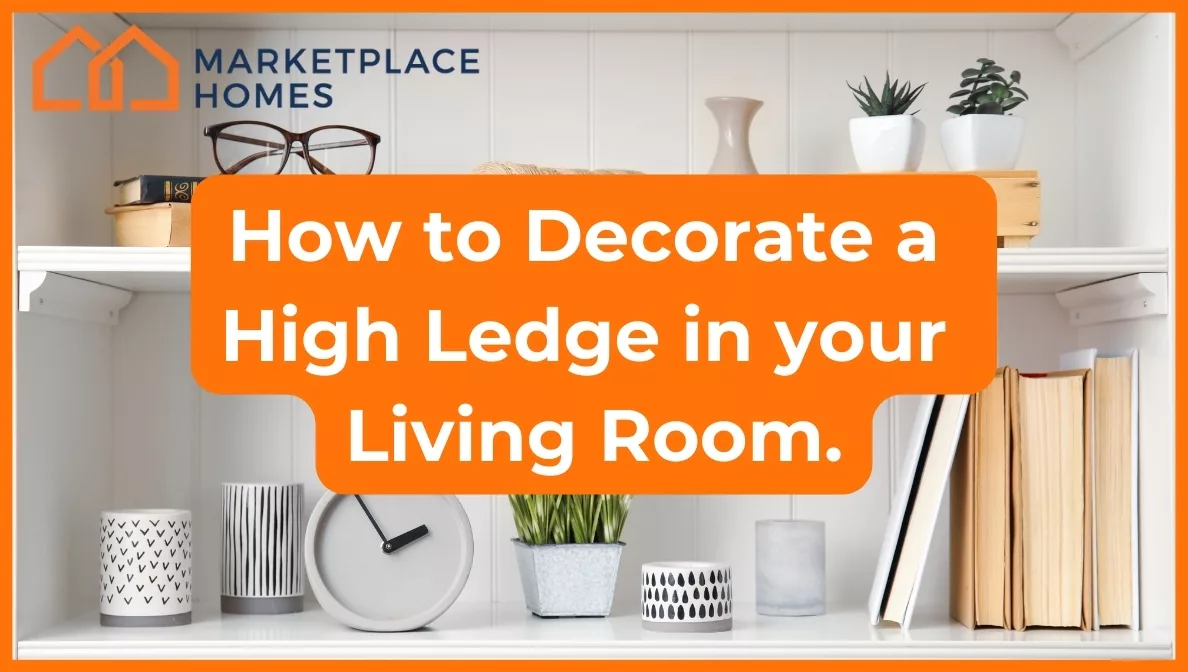 Image of home-shelving, with the text "How to Decorate a High Ledge in your Living Room" placed in the center.