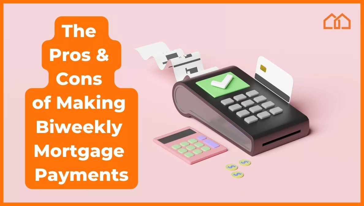 The pros and cons of making biweekly mortgage payments