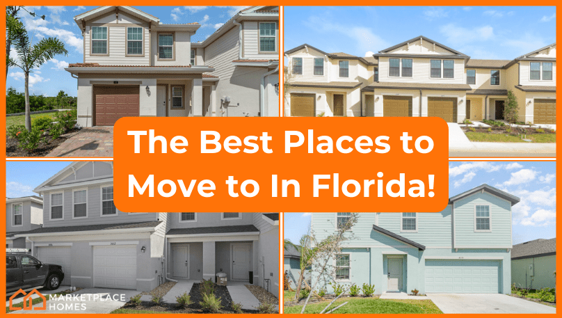 the best places to move to in florida, featuring 4 of marketplace home's florida new construction communities.